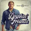 Andy Velo - Drinkin' Friends - Single